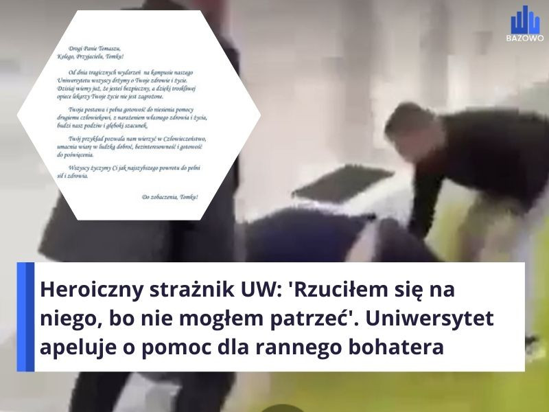 Heroiczny strażnik UW: 'Rzuciłem się na niego, bo nie mogłem patrzeć'. Uniwersytet apeluje o pomoc dla rannego bohatera